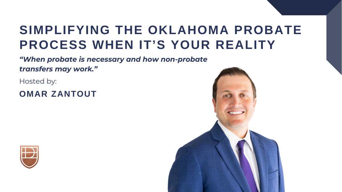 Simplifying the Oklahoma Probate Process When It’s Your Reality